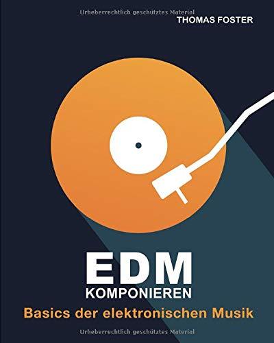 EDM komponieren: Basics der elektronischen Musik