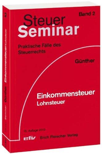 Einkommensteuer /Lohnsteuer: 81 praktische Fälle des Einkommensteuerrechts