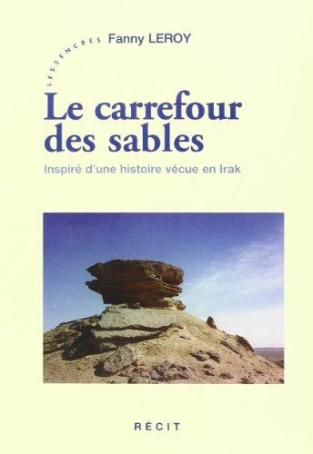 Le carrefour des sables : inspiré d'une histoire vécue en Irak