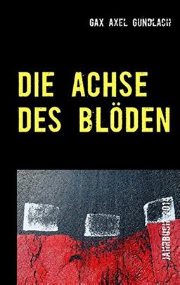 Die Achse des Blöden: Jahrbuch 2014