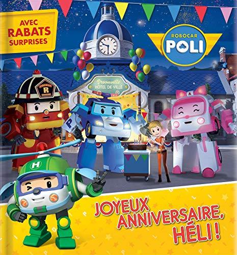 Robocar Poli - Joyeux anniversaire, Héli !: Joyeux anniversaire, Heli