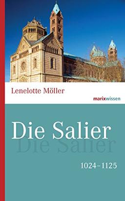 Die Salier: 1024-1125 (marixwissen)