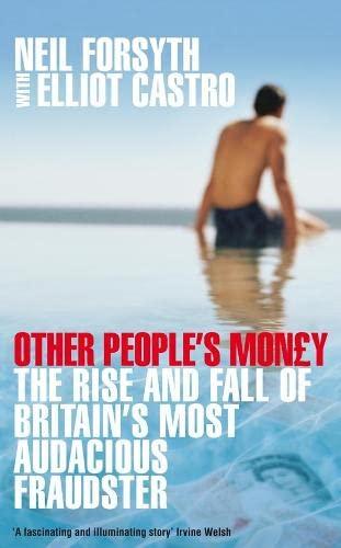 Other People's Money: The Rise and Fall of Britain's Most Audacious Fraudster