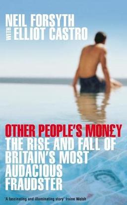 Other People's Money: The Rise and Fall of Britain's Most Audacious Fraudster