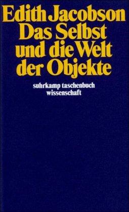 Das Selbst und die Welt der Objekte (suhrkamp taschenbuch wissenschaft)