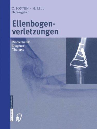 Ellenbogenverletzungen: Biomechanik  Diagnose  Therapie (German Edition)