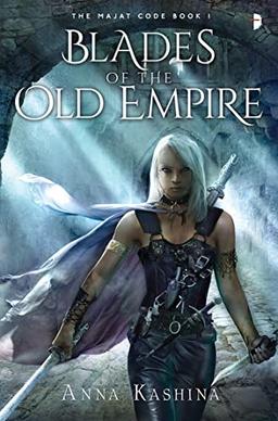 Blades of the Old Empire: Book I of the Majat Code