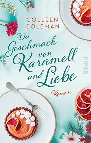 Der Geschmack von Karamell und Liebe: Roman