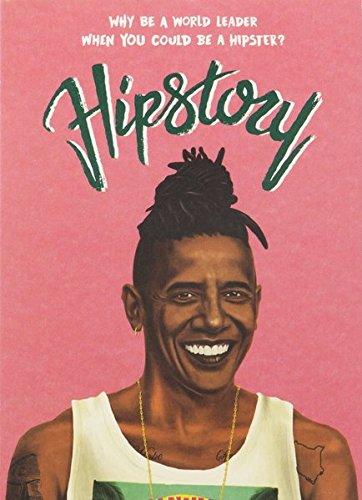 Hipstory: Why Be a World Leader When You Could Be a Hipster? (Postcards)