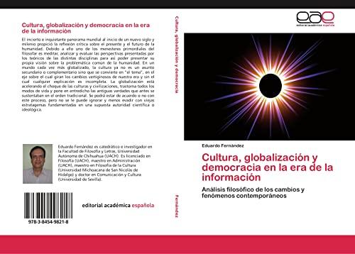 Cultura, globalización y democracia en la era de la información: Análisis filosófico de los cambios y fenómenos contemporáneos