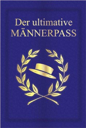 Der ultimative Männerpass: Eine spaßige Geschenkidee in bekannter Pass-Form