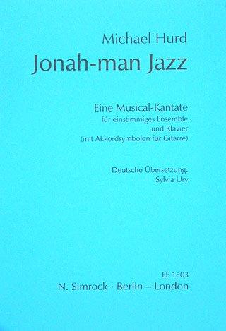 Jonah-Man Jazz: Eine Musical-Kantate. Sprecher, Jugendchor (Kinderchor) und Klavier (mit Akkordsymbolen für Gitarre). Klavierauszug.