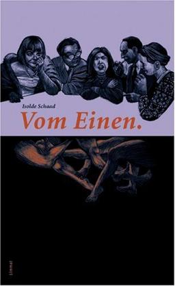 Vom Einen. Literatur und Geschlecht. Elf Porträts aus der Gefahrenzone