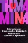 Thuma Mina: Singen mit den Partnerkirchen. Internationales Ökumenisches Liederbuch. Mehrsprachige Ausgabe