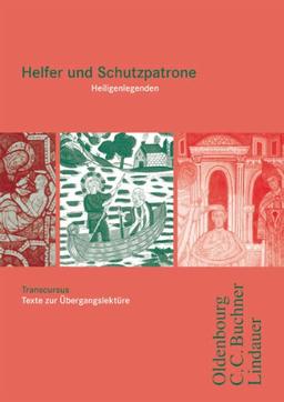 Cursus - Ausgabe A: Cursus - Ausgabe B. Unterrichtswerk für Latein / Transcursus 3: Helfer und Schutzpatrone: Heiligenlegenden