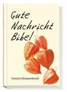 Gute Nachricht Bibel. Life-Edition: Gute Nachricht Bibel. Lampionblume. Life Edition. Ohne Spätschriften des Alten Testaments