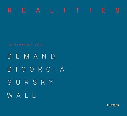 Made Realities: Fotografien von Thomas Demand, Philip-Lorca diCorcia, Andreas Gursky und Jeff Wall