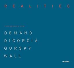 Made Realities: Fotografien von Thomas Demand, Philip-Lorca diCorcia, Andreas Gursky und Jeff Wall