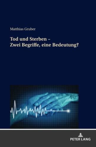 Tod und Sterben – Zwei Begriffe, eine Bedeutung?