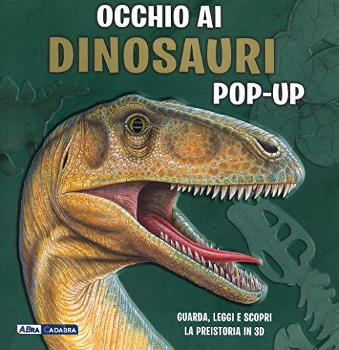 Occhio ai dinosauri. Libro pop-up