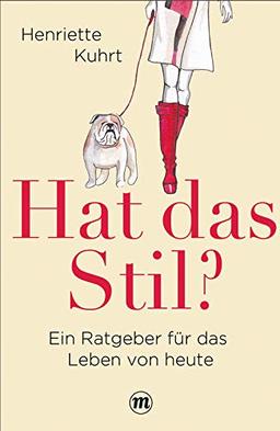 Hat das Stil?: Ein Ratgeber für das Leben von heute (Midas Collection)