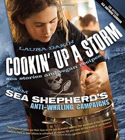 Cookin' Up a Storm: Sea Stories and Recipes from Sea Shepherd's Anti-Whaling Campaigns