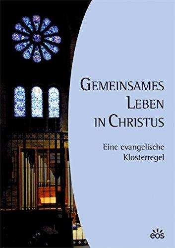 Gemeinsames Leben in Christus. Eine evangelische Klosterregel: Sozietas des heiligen Johannes des Evangelisten. Nordamerikanische Kongregation