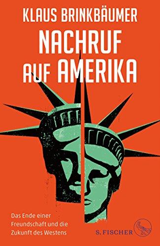 Nachruf auf Amerika: Das Ende einer Freundschaft und die Zukunft des Westens