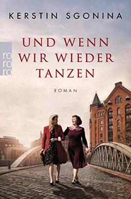 Und wenn wir wieder tanzen: Ein historischer Hamburg-Roman