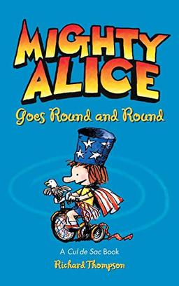 Mighty Alice Goes Round and Round: A Cul de Sac Book