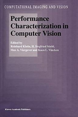 Performance Characterization in Computer Vision (Computational Imaging and Vision, 17, Band 17)