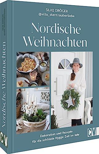 DIY – Nordische Weihnachten: Nordische Deko-Ideen, Rezepte und festliche Tipps für die schönste Hygge-Zeit im Jahr. Alles für Ihr Hygge Weihnachten im gemütlichen Scandi-Stil