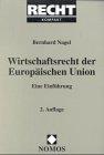 Wirtschaftsrecht der Europäischen Union. Eine Einführung