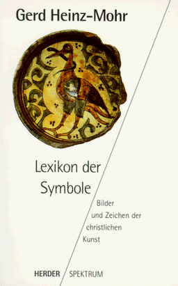 Lexikon der Symbole. Bilder und Zeichen der christlichen Kunst.