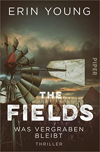 The Fields – Was vergraben bleibt: Thriller | Ein packender Roman mit ökologischem Hintergrund​