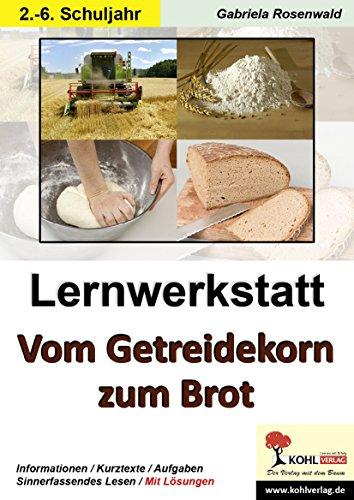 Lernwerkstatt Vom Getreidekorn zum Brot