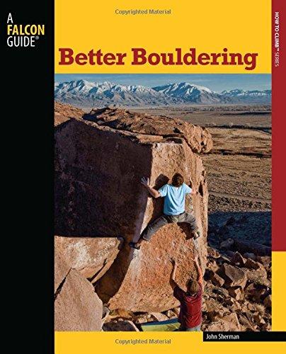 Better Bouldering (Falcon Guides How to Climb)