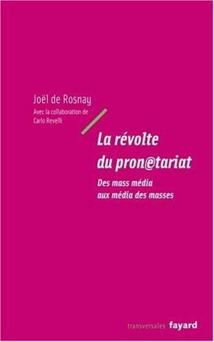 La révolte du pronetariat : des mass média aux média des masses