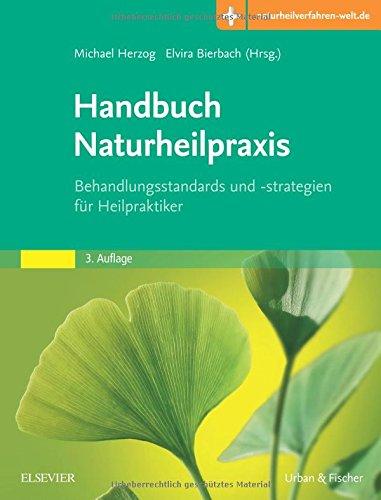 Handbuch Naturheilpraxis: Behandlungsstandards und -strategien für Heilpraktiker - mit Zugang zur Medizinwelt