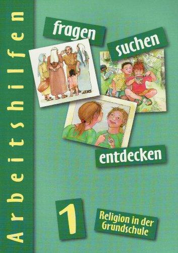 fragen - suchen - entdecken. Religion in der Grundschule / Arbeitshilfen mit Kopiervorlagen 1. Jahrgangsstufe - Grundausgabe