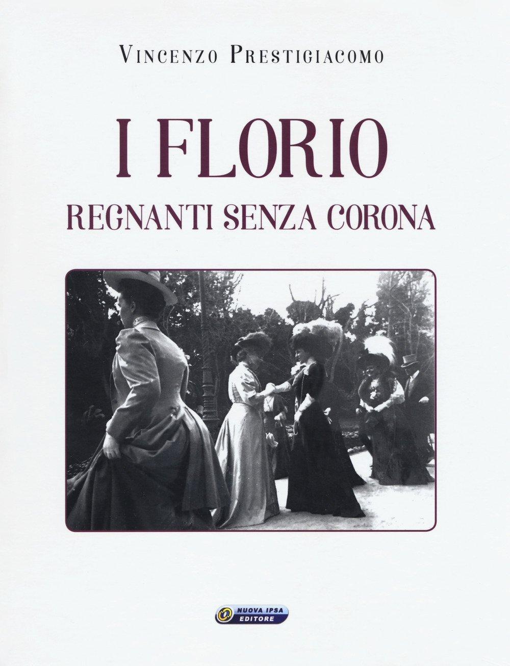 I Florio. Regnanti senza corona (Augustali)