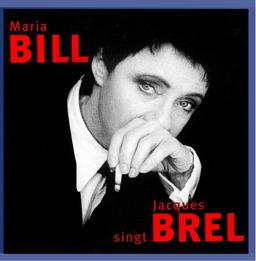 Maria Bill singt Jacques Brel