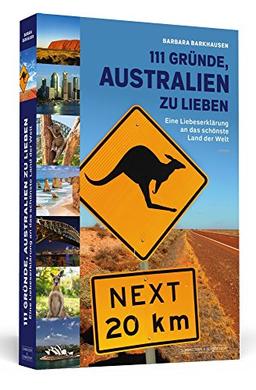 111 Gründe, Australien zu lieben: Eine Liebeserklärung an das schönste Land der Welt