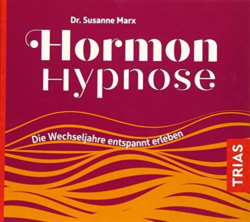 Hormon-Hypnose (Hörbuch): Die Wechseljahre entspannt erleben (Reihe TRIAS Audiobook)