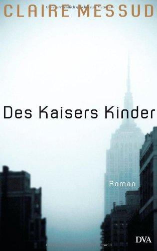 Des Kaisers Kinder: Roman