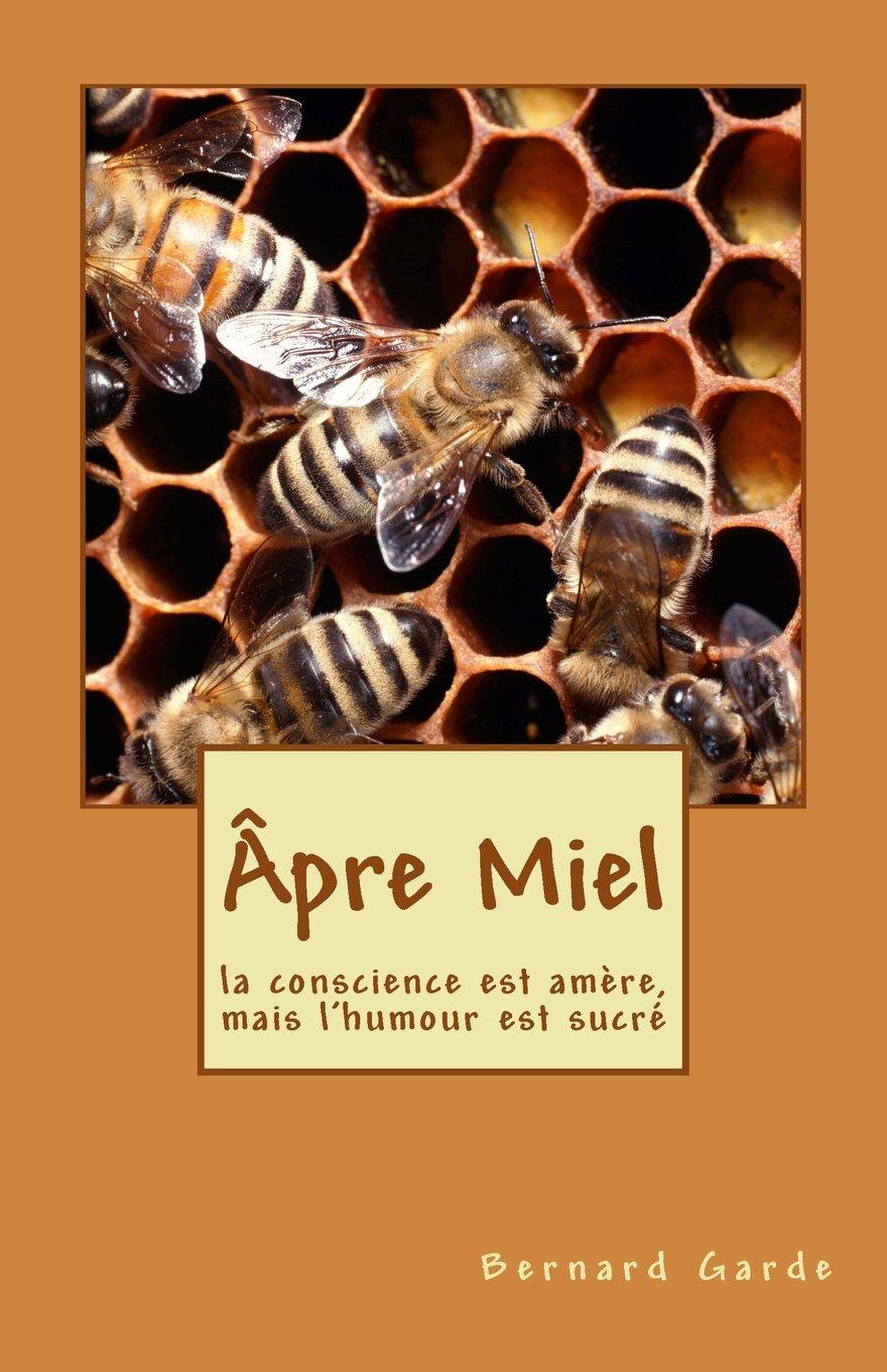 Âpre Miel: La conscience est amère, mais l'humour est sucré