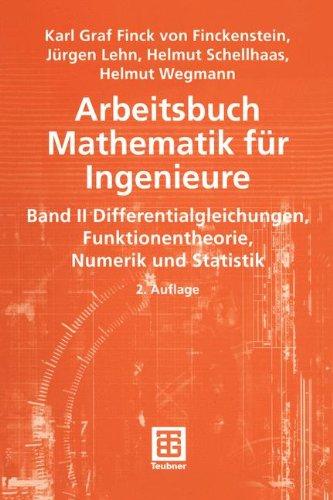 Arbeitsbuch Mathematik für Ingenieure: Band II: Differentialgleichungen, Funktionentheorie, Numerik und Statistik: BD 2