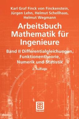 Arbeitsbuch Mathematik für Ingenieure: Band II: Differentialgleichungen, Funktionentheorie, Numerik und Statistik: BD 2