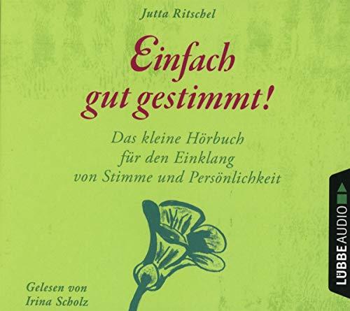 Einfach gut gestimmt!: Das kleine Hörbuch für den Einklang von Stimme und Persönlichkeit. (Guter Rat im kleinen Format, Band 4)