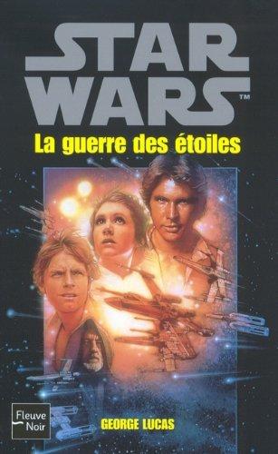 Star wars. La trilogie fondatrice : La guerre des étoiles